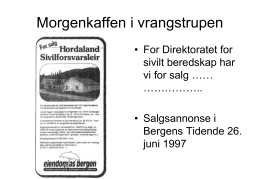 Morgenkaffen i vrangstrupen • For Direktoratet for sivilt beredskap har vi for salg …… …………….. • Salgsannonse i Bergens Tidende 26. juni 1997