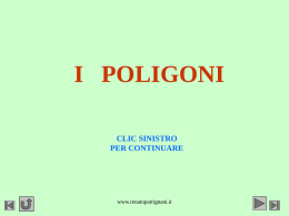 I POLIGONI CLIC SINISTRO PER CONTINUARE  www.renatopatrignani.it Un POLIGONO è una figura piana delimitata da una linea spezzata chiusa  www.renatopatrignani.it.