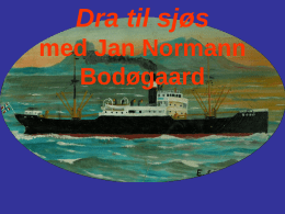 Dra til sjøs med Jan Normann Bodøgaard Her er Jan ombord i d/s Bodø. Han mønstret på som lettmatros høsten 1935, 18 år gammel. Han var fast.