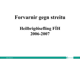 Forvarnir gegn streitu Heilbrigðisefling FÍH 2006-2007  www.stress.is Streituskólinn Erla S Grétarsdóttir, sálfræðingur Ólafur Þór Ævarsson, geðlæknir  Meðferðar- og fræðslusetur, Ráðgjöf og fræðsla fyrir einstaklinga, félög og fyrirtæki. www.stress.is.