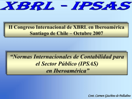 II Congreso Internacional de XBRL en Iberoamérica Santiago de Chile – Octubre 2007  “Normas Internacionales de Contabilidad para el Sector Público (IPSAS) en Iberoamérica”  Cont.