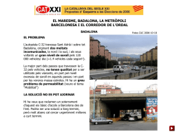 EL MARESME, BADALONA, LA METRÒPOLI BARCELONESA I EL CORREDOR DE L'ORDAL BADALONA EL PROBLEMA L’autopista C-32 travessa Sant Adrià i sobre tot Badalona, originant dos.