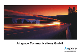 Airspace Communications GmbH http://www.airspace-com.de   • Die Airspace Communications GmbH wurde im Jahr 2009 durch die Bündelung der Erfahrungen der Alpha-PC Potsdam und der Skytron Communications.