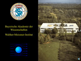 Bayerische Akademie der Wissenschaften Walther-Meissner-Institut   Geschichte 1946 Gründung der Kommission für Tieftemperaturphysik der Bayerischen Akademie der Wissenschaften durch Prof.
