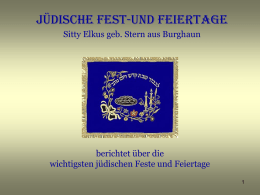 JÜDISCHE FEST-UND FEIERTAGE Sitty Elkus geb. Stern aus Burghaun  berichtet über die wichtigsten jüdischen Feste und Feiertage  SabBat Gott hat die Welt in sechs Tagen.