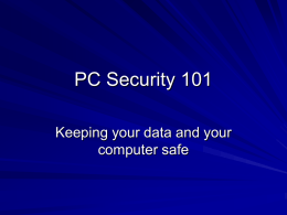 PC Security 101 Keeping your data and your computer safe   Security is a real concern Identity theft is a hot topic in the news. Data.