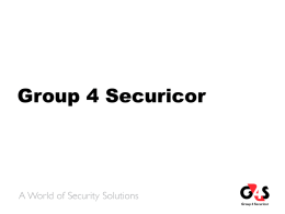 Group 4 Securicor   Globaalne ettevõte          Juhtiv rahvusvaheline turvaettevõte, mis loodi turvafirmade Securicor ja Group 4 Falck ühinemisel. Ühinemisega, mis viidi lõpule 2004.