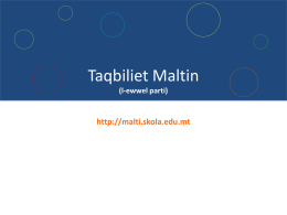 Taqbiliet Maltin (l-ewwel parti)  http://malti.skola.edu.mt A-B-Ċ A - B - Ċ l-iskutella bil-kafè il-kikkra u l-plattina u n-nannu ma jridx jagħtina.