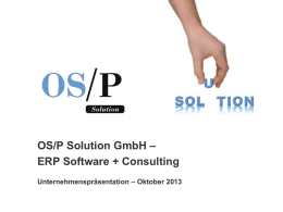 OS/P Solution GmbH – ERP Software + Consulting Unternehmenspräsentation – Oktober 2013   Gliederung 1.