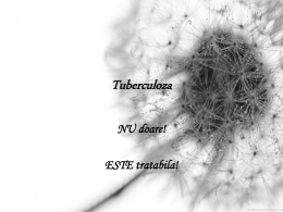 Tuberculoza NU doare! ESTE tratabila!   Tuberculoza este o infectie produsa de o bacterie numita Mycobacterium tuberculosis (bacilul Koch). Forma cea mai frecventa de tuberculoza ataca.