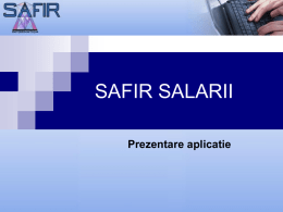 SAFIR SALARII Prezentare aplicatie Prezentare aplicatie Prezentare aplicatie   Informatii generale despre programele SAFIR    Sunt dezvoltate in Gupta Team Developer Functioneaza cu baze de date care suporta ODBC :   MYSQL  SAPDB 