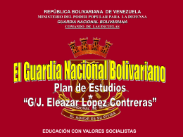 REPÚBLICA BOLIVARIANA DE VENEZUELA MINISTERIO DEL PODER POPULAR PARA LA DEFENSA GUARDIA NACIONAL BOLIVARIANA COMANDO DE LAS ESCUELAS  EDUCACIÓN CON VALORES SOCIALISTAS.