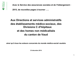 Avec le Service des assurances sociales et de l’hébergement : 2015, de nouvelles pages à tourner …..  Aux Directions et services administratifs des.
