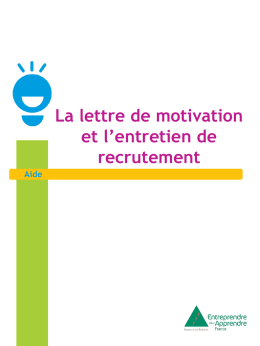 La lettre de motivation et l’entretien de recrutement Aide   La lettre de motivation La lettre de motivation et l’entretien de recrutement  Aide  La lettre de motivation est.