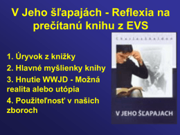 V Jeho &scaron;ľapaj&aacute;ch - Reflexia na preč&iacute;tan&uacute; knihu z EVS 1. &Uacute;ryvok z knižky 2.