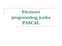 Elementi programskog jezika PASCAL Alfabet jezika Pascal   Sva velika i mala slova engleskog alfabeta    Cifre od 0 do 9    '()+-*/,.:;<>=[]{} ^    @$_    Praznina (blanko znak)  u Turbo Pascalu.