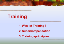 Training 1. Was ist Training? 2. Superkompensation 3. Trainingsprinzipien Heimtrainer / Trainingsplan   Wird der Plan gemeinsam besprochen?    Erklärt der Trainer weshalb was getan wird?    Das ist.