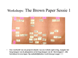 Workshops:  •  The Brown Paper Sessie 1  Een voorbeeld van een projectevaluatie van een website-oplevering.