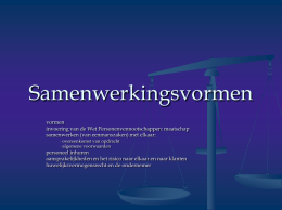 Samenwerkingsvormen vormen invoering van de Wet Personenvennootschappen: maatschap samenwerken (van eenmanszaken) met elkaar: -  overeenkomst van opdracht algemene voorwaarden  personeel inhuren aansprakelijkheden en het risico naar elkaar en.