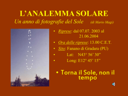 L’ANALEMMA SOLARE Un anno di fotografie del Sole  (di Mario Magi)  • Riprese: dal 07.07.