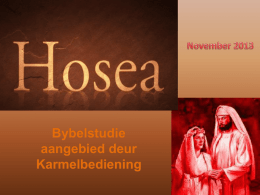 Bybelstudie aangebied deur Karmelbediening   Agtergrond  Die boek van Hosea is gedeeltelik deur homself geskryf  Dit is nie duidelik wie van sy profesie opgeskryf.