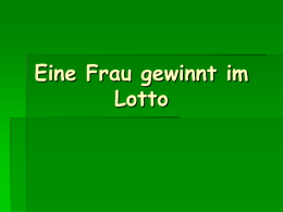Eine Frau gewinnt im Lotto   Eine Frau gewinnt im Lotto den Jackpot 14 Mio Euro. Sie denkt sich, naja, erstmal warten, bis das Geld auf.