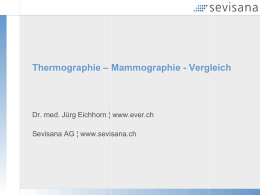 Thermographie – Mammographie - Vergleich  Dr. med. Jürg Eichhorn ¦ www.ever.ch Sevisana AG ¦ www.sevisana.ch   Thermographie – 5 BIRAS Kriterien  1 BIRAS (Breast InfraRed.