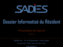 Dossier Informatisé du Résident Présentation du logiciel version 4.3  SADIES SA | Ch.