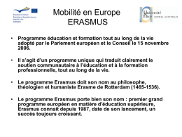 Mobilité en Europe ERASMUS •  Programme éducation et formation tout au long de la vie adopté par le Parlement européen et le Conseil le.