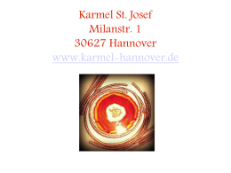 Karmel St. Josef Milanstr. 1 30627 Hannover www.karmel-hannover.de   Gebet des Klosters am Rande der Stadt Jemand muss zuhause sein, Herr, wenn du kommst. Jemand muss dich.