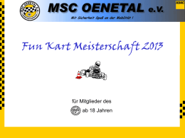 Fun Kart Meisterschaft 2013  für Mitglieder des ab 18 Jahren … powered by   Fun Kart Meisterschaft 2013 Zu vier Terminen auf der Indoor-Kartbahn in Neuastenberg.