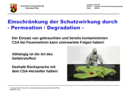 Feuerwehr-Kreisausbildung Rheinland-Pfalz  Lehrgang: CSA-AGT Thema: Funktion und Schutzwirkung (Permeation) Stand: 10/2004  Einschränkung der Schutzwirkung durch - Permeation / Degradation Der Einsatz von gebrauchten und bereits kontaminierten CSA bei Feuerwehren.
