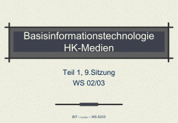 Basisinformationstechnologie HK-Medien Teil 1, 9.Sitzung WS 02/03  BIT – Schaßan – WS 02/03 Geschichte der Programmiersprachen Seit der Entwicklung des ersten Computers wurden ca.