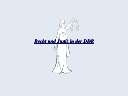 Recht und Justiz in der DDR   Demokratie  Volksherrschaft Kontrolle der Regierung durch unabhängige Organe Gewaltenteilung (Legislative, Exekutive, Judikative)   Garant für Sicherheit durch gegenseitige Kontrolle.