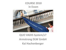 COURSE 2010 in Essen  QUO VADIS System/z? Armstrong DLW GmbH Kai Hachenberger   QUO VADIS System/z ? aktueller Stand T-Server   8 MIPS Maschine    Betriebssystem  z/VSE 3.1.1    Power, VTAM    TCP/IP    2 x.