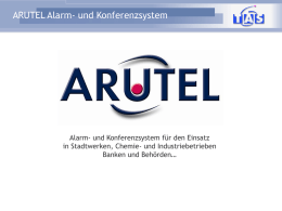 ARUTEL Alarm- und Konferenzsystem  Alarm- und Konferenzsystem für den Einsatz in Stadtwerken, Chemie- und Industriebetrieben Banken und Behörden…   ARUTEL Alarm- und Konferenzsystem Integration ARUTEL an.