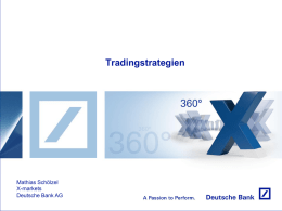 Tradingstrategien  Mathias Schölzel X-markets Deutsche Bank AG Agenda  1 Marktüberblick 2 Hebelprodukte 3 Daytrading  4 Diskontzertifikate Kurzläufer 5 Gap Trading  Seite 2