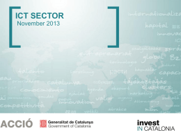 ICT SECTOR November 2013   ÍNDEX  1. Catalonia 2. Sector figures  3. Competitiveness Drivers 4. Success stories 5.
