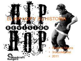 EL HIP-HOP Y SU HISTORIA  • Florindo Mayra • 3ro polimodal • 2011   • Comienzos del HIP HOP El hip hop es un movimiento que.