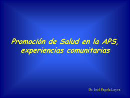 Promoción de Salud en la APS, experiencias comunitarias  Dr. Joel Pagola Leyva.