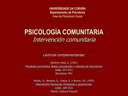 UNIVERSIDADE DA CORUÑA Departamento de Psicoloxía Area de Psicoloxía Social  PSICOLOGÍA COMUNITARIA Intervención comunitaria Lecturas complementarias: Sánchez Vidal, A.