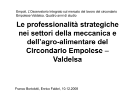 Empoli, L&rsquo;Osservatorio Integrato sul mercato del lavoro del circondario Empolese-Valdelsa. Quattro anni di studio  Le professionalit&agrave; strategiche nei settori della meccanica e dell&rsquo;agro-alimentare del Circondario.