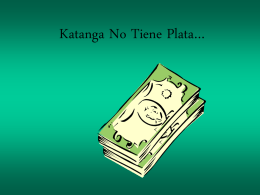 Katanga No Tiene Plata… Katanga NO tiene CASA… Katanga NO tiene Educacion…