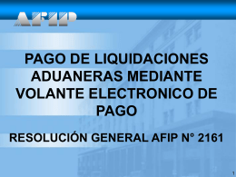 PAGO DE LIQUIDACIONES ADUANERAS MEDIANTE VOLANTE ELECTRONICO DE PAGO RESOLUCIÓN GENERAL AFIP N° 2161