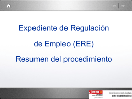 Expediente de Regulación de Empleo (ERE) Resumen del procedimiento Índice Preguntas y definiciones básicas  Procedimiento - Solicitud de ERE - Periodo de consultas - Resolución del expediente -