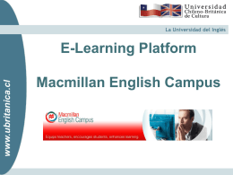La Universidad del Inglés  www.ubritanica.cl www.ubritanica.cl  E-Learning Platform Macmillan English Campus ¿Qué es e-Campus?  www.ubritanica.cl www.ubritanica.cl  • e-Campus es una plataforma de ejercitación interactiva en línea creada para.
