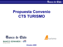 Propuesta Convenio CTS TURISMO  Octubre 2009 ¿Por qué elegir Banco de Chile?   Red de Sucursales  235 desde Arica a Puerto Williams    Red de Cajeros.