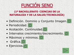 FUNCIÓN SENO (1º BACHILLERATO CIENCIAS DE LA NATURALEZA Y DE LA SALUD/TECNOLOGÍA)  • • • • • • •  Definición.