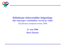 Kliinikumi elektrooniline haiguslugu ehk enneaegse vastsündinu vaevad ja valud Kliinikumi aastakonverents 2006 11.