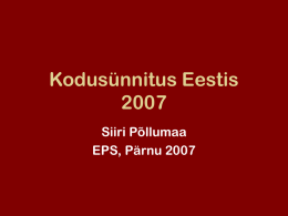 Kodusünnitus EestisSiiri Põllumaa EPS, Pärnu 2007 Naise õigus sünnitada kodus ja saada selle juures professionaalset abi tuleneb üldistest inimõigustest.  WHO poolt on tunnustatud ja.